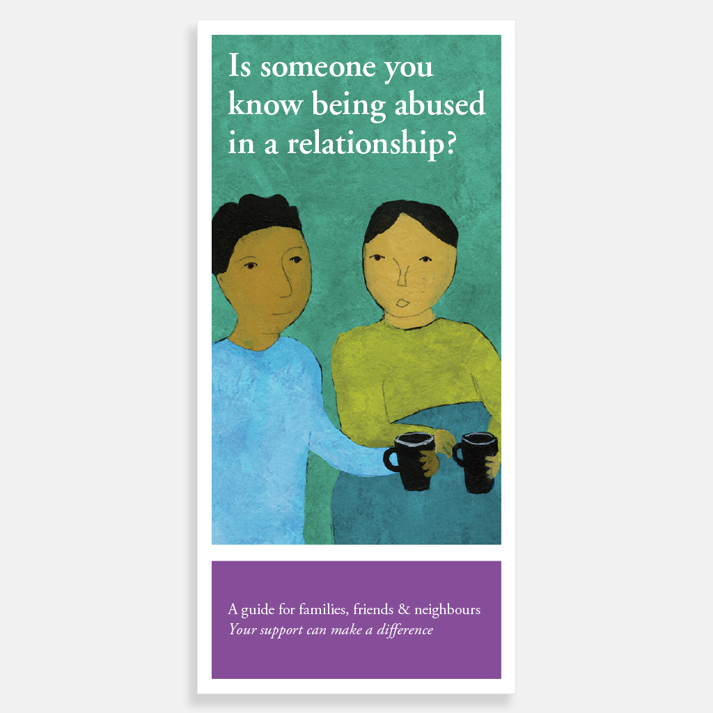 Is someone you know being abused in a relationship? Guide for families, friends & neighbours - DVRCV