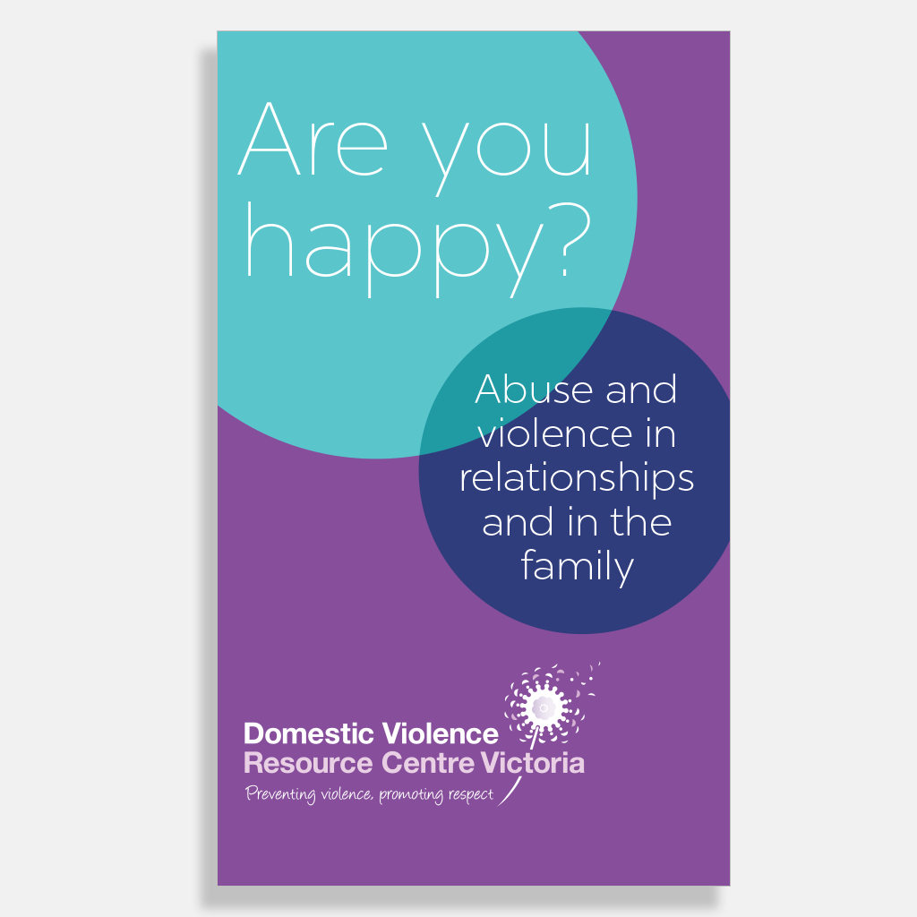 Are you happy: abuse & violence in relationships & in the family - DVRCV